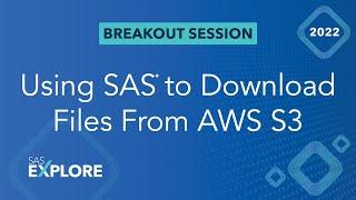 Using SAS to Download Files From Amazon Web Services S3