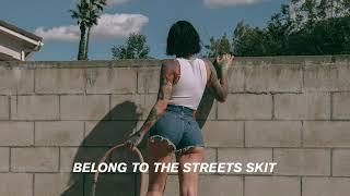 Kehlani - Belong To The Streets Skit Official Audio