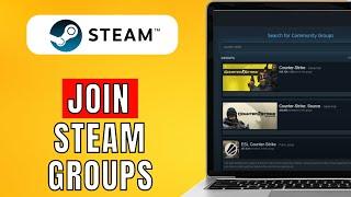 How To Join Steam Groups 2024 Quick Method