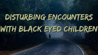 Disturbing Encounters With Black Eyed Children