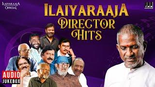 Isaignani Ilaiyaraaja - Director Hits  Tamil Songs  80s & 90s Evergreen Hits