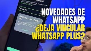 ¿Dejará vincular WHATSAPP PLUS? ¡Novedades de WHATSAPP Junio 2024