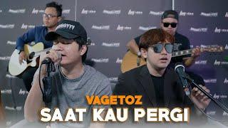 Saat Kau Pergi - Vagetoz Ft. Angga Candra KOLABORASI