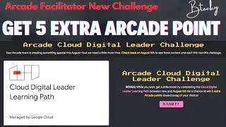 Google Cloud Arcade Cloud Digital Leader Challenge 2024  Get 5 Extra Arcade Points  Must Watch