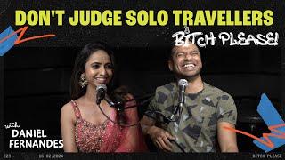 Dont Judge Solo Travellers  B*tch Please Ep 23