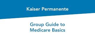Group Guide to Medicare Basics  Kaiser Permanente
