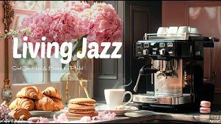 Living Coffee Jazz  Relax Positive Jazz & Sweet Bossa Nova for Bring Mood Productivity For Work