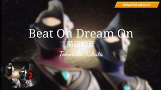 Ultraman Gaia Ending 2 Full 『Beat On Dream On』 Tomohiko Kikuta 菊田知彦