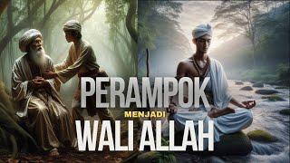 KISAH SEORANG PERAMPOK YANG DI ANGKAT MENJADI WALI ALLAH