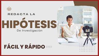 Cómo Redactar una HIPÓTESIS de INVESTIGACIÓN  Muestro EJEMPLO  NORMAS APA 7ma. SÉPTIMA EDICIÓN