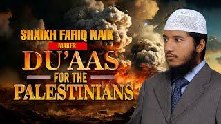 Shaikh Fariq Naik makes Dua for the Palestinians