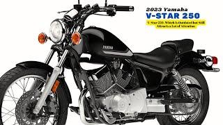 V-Star 250 Which Is Outdated but Still Attracts a Lot of Attention  2023 Yamaha V-Star 250