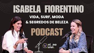 Isabella Fiorentino Revela no Podcast Vida Surf Moda e Combate ao Melasma