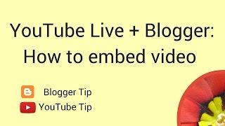 Embed an upcoming livestream video on your Blogger blog