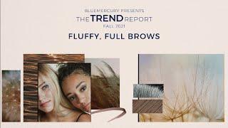 The Trend Report Fall 2021 - Fluffy Full Brows