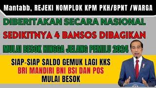 MANTAP DIBERITAKAN NASIONAL PARA KPM SEDIKITNYA 4 BANSOS CAIR MULAI BESOK HINGGA JELANG PEMILU