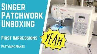 Singer Patchwork Sewing Machine UNBOXING and First Impressions