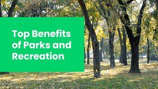 Top Benefits of Parks and Recreation