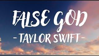 Taylor Swift - False God Lyric Video