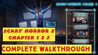 Scary Horror 2 Full Game Chapter 1 2 3 Walkthrough