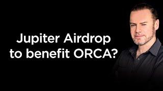 Will Jupiter Airdrop benefit ORCA?