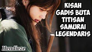 PENGEMBARAAN GADIS BUTA TITISAN SAMURAI LEGENDARIS  Alur Cerita Film Jepang