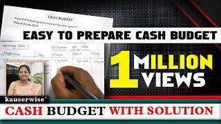 Easy Steps to Prepare Cash Budget in Management Accounting  by kauserwise