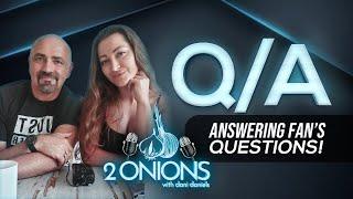 The Two Onions Podcast with Dani Daniels - Fans Questions