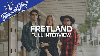 Fretland @ Fishermans Village Broadcasts - Full Interview