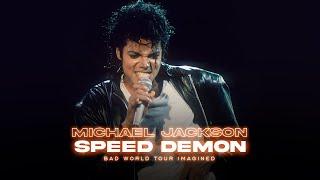 Michael Jackson - Speed Demon Live in Bad Tour Imagined  Michi