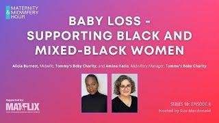 10.4 Baby loss - supporting black and mixed-black women #MidwiferyHour