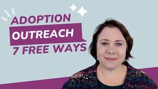 Adoption Outreach 7 Free Ways