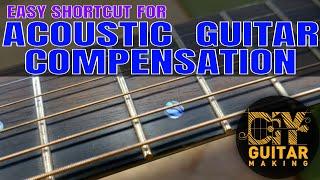 Adding String Compensation on an Acoustic Guitar  An Easy Shorthand