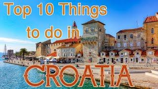 Top 10 Things to See and Do in Croatia