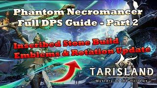 Phantom Necromancer Guide Inscribed Stone Talents & Rotation Update Tarisland