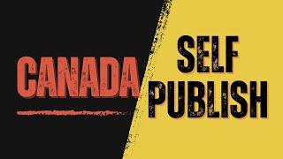 Self Publishing in Canada  Step-by-Step Guide for Canadian Authors