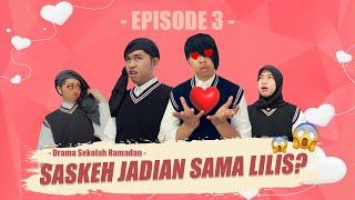 EPISODE 3 DRAMA SPESIAL RAMADAN SASKEH JADIAN SAMA LILIS??? #AlwanRK #DamaiSekali