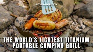 PACOFIRE  THE WORLDS LIGHTEST TITANIUM PORTABLE CAMPING GRILL  Kickstarter  Gizmo-Hub.com