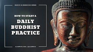 How To Practice Buddhism for Beginners and Westerners Daily Practice