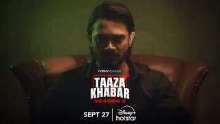 @hotstarOfficial  Taaza Khabar - SEASON 2  All Episodes Sept 27  @BBKiVines Productions