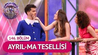 Ayrıl-ma Tesellisi 146. Bölüm - Çok Güzel Hareketler 2