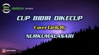 #CupCupBibirDikecup #RitaSugiarto #Lirik #CoverNURKUMALASARI