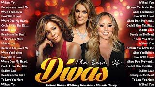 The Best Songs Of The Worlds DivasCeline Dion Whitney Houston Mariah Carey Greatest Hits