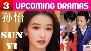 孙怡 Sun Yi  THREE upcoming dramas  Sun Yi Drama List  CADL