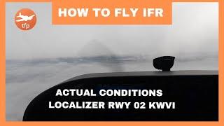 FLY ALONG with CFII on an Actual IFR Flight - Localizer runway 02 approach into KWVI to minimums.