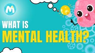 What is Mental Health? What every child needs to know