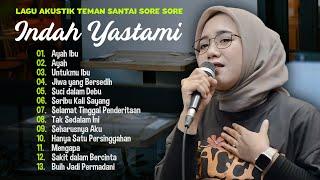 Indah Yastami Ayah Ibu Jiwa yang Bersedih  Lagu Akustik Melayu Terbaik  Full Album 2024