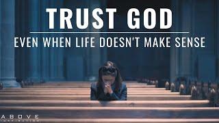 TRUST GOD EVEN WHEN LIFE DOESNT MAKE SENSE  God Is In Control - Inspirational & Motivational Video