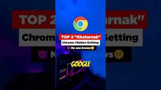 Google Chrome Hidden Setting  #shorts #shortsvideo #short #chrome #chrometrick #googlechrome