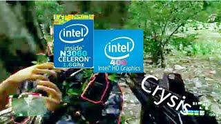 Crysis on Celeron N3060Intel HD Graphics 400